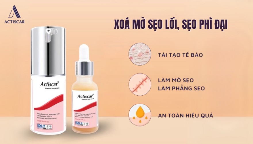 Kem Actiscar - Giải pháp xoá mờ sẹo an toàn, hiệu quả