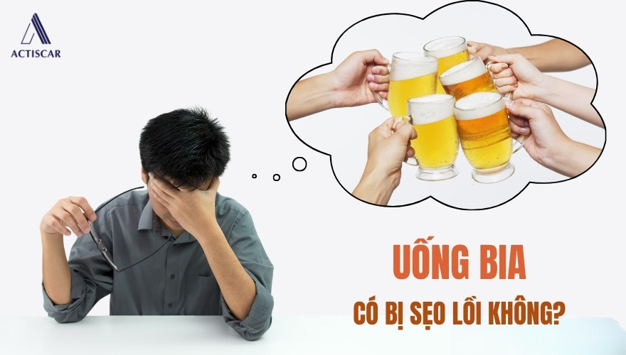 Uống bia có bị sẹo lồi không?
