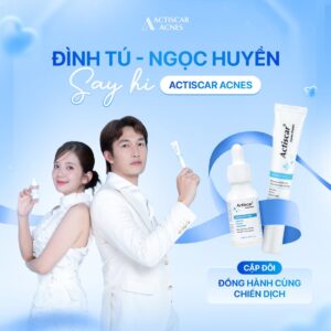 Đình Tú - Ngọc Huyền cặp đôi đồng hành cùng Actiscar Acnes