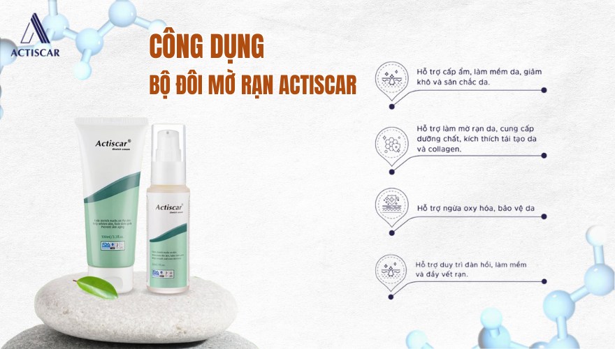 Actiscar - Bộ đôi hỗ trợ mờ rạn an toàn và hiệu quả