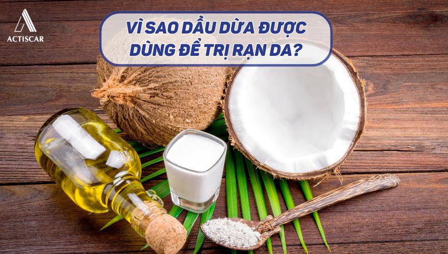 Vì sao dầu dừa được dùng để trị rạn da