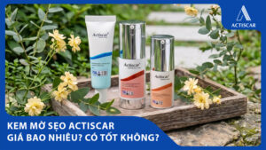 Kem trị sẹo Actiscar có tốt không? Công dụng như thế nào? Giá bao nhiêu?